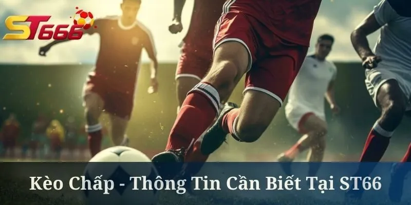 Kèo Chấp Tại ST666